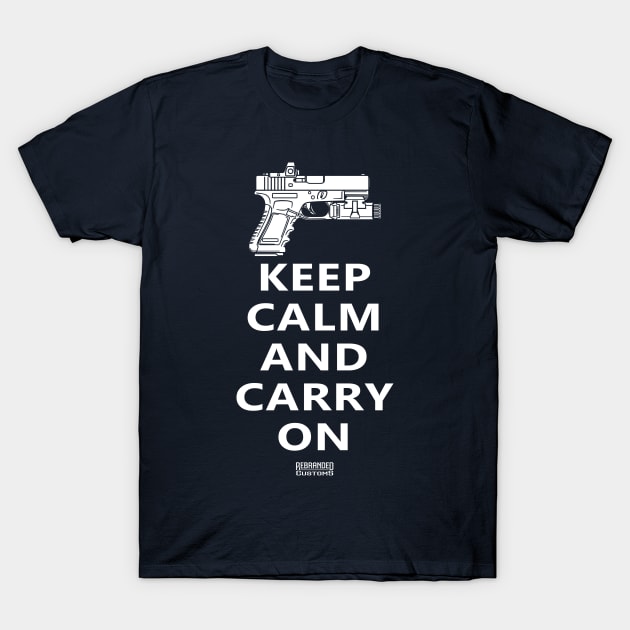 Keep Calm And Carry On T-Shirt by Rebranded_Customs